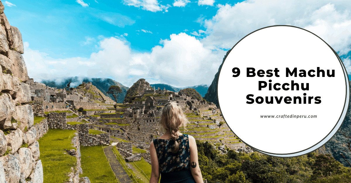 Best Machu Picchu Souvenirs